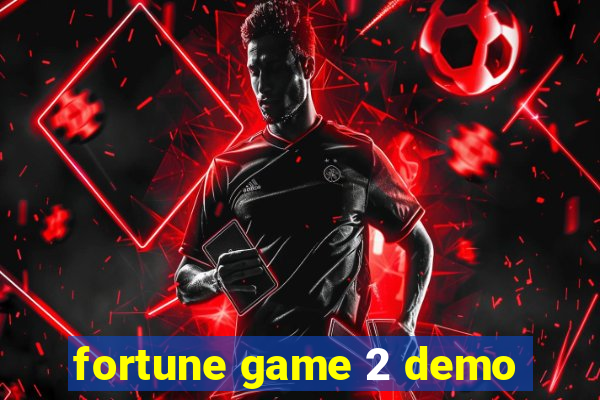 fortune game 2 demo